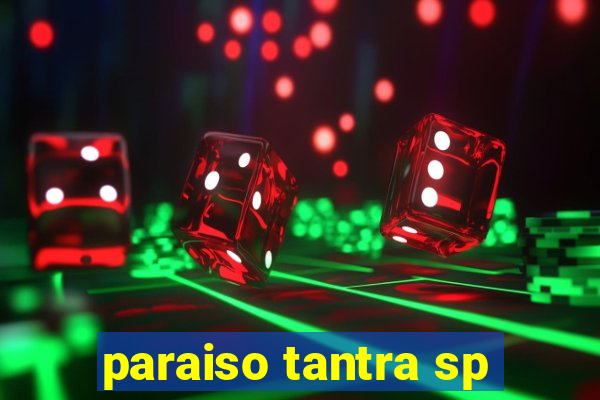 paraiso tantra sp